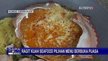 Tải video: Sensasi Nikmat Berbuka Puasa dengan Ragit Seafood Makanan Khas Palembang