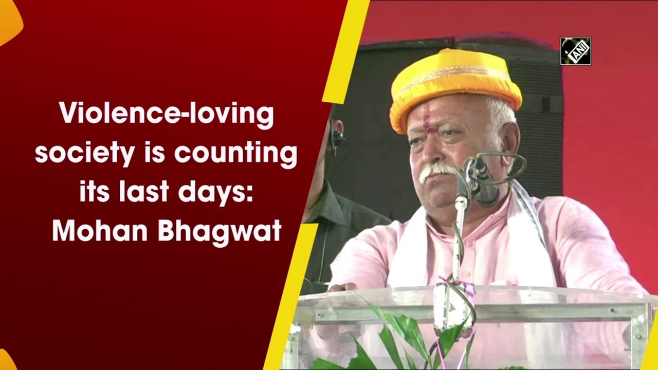 Violence-loving society is counting its last days: Mohan Bhagwat