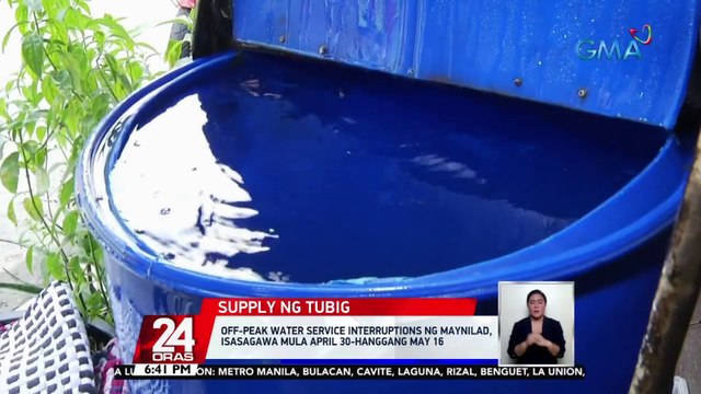 Off-peak water service interruptions ng Maynilad, isasagawa mula April 30 hanggang May 16 | 24 Oras