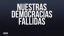 Nuestras democracias fallidas - Zasca - En la Frontera, 29 de abril de 2022