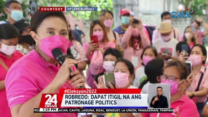 Robredo: dapat itigil na ang patronage politics | 24 Oras