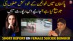 Short Report on History of Female Suicide Bombers in Pakistan