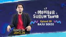 Member Suruh Tanya - Baju Seksi [EP 28]