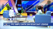 Kulit Kering Saat Ramadan? Yuk Intip Tips Tampil Cantik dan Sehat Saat Lebaran Nanti