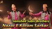 Nazar E Karam Sarkar | Naat |  Jamshed Sabri Brothers | HD Video