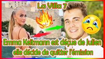 La Villa 7  Emma Keitmann est déçue de Julien  elle décide de quitter l'émission
