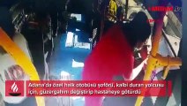 Kalbi duran yolcusunu güzergahını değiştirip hastaneye ulaştırdı