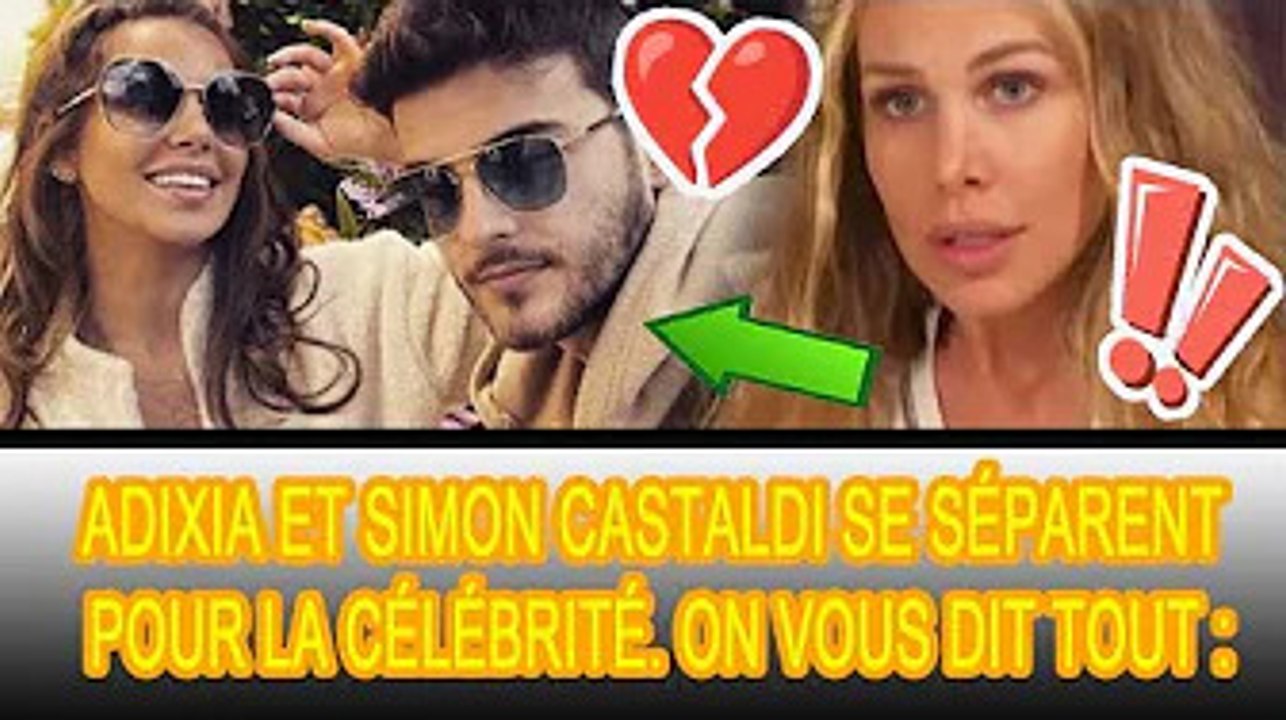 La vérité sur la rupture d'Adixia et Simon Castaldi, une fausse rupture : ❌❗