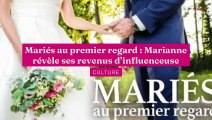 Mariés au premier regard : Marianne révèle ses revenus d’influenceuse