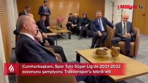 Cumhurbaşkanı Recep Tayyip Erdoğan, Trabzonspor'u tebrik etti!