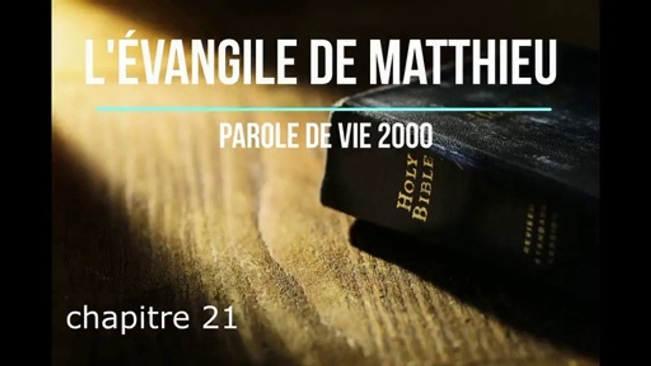 L'Évangile de Matthieu (Chapitre 21 - 28)