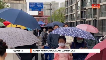 COVID-19 | Vaksin MRNA China sasar Omicron jalani ujian di UAE