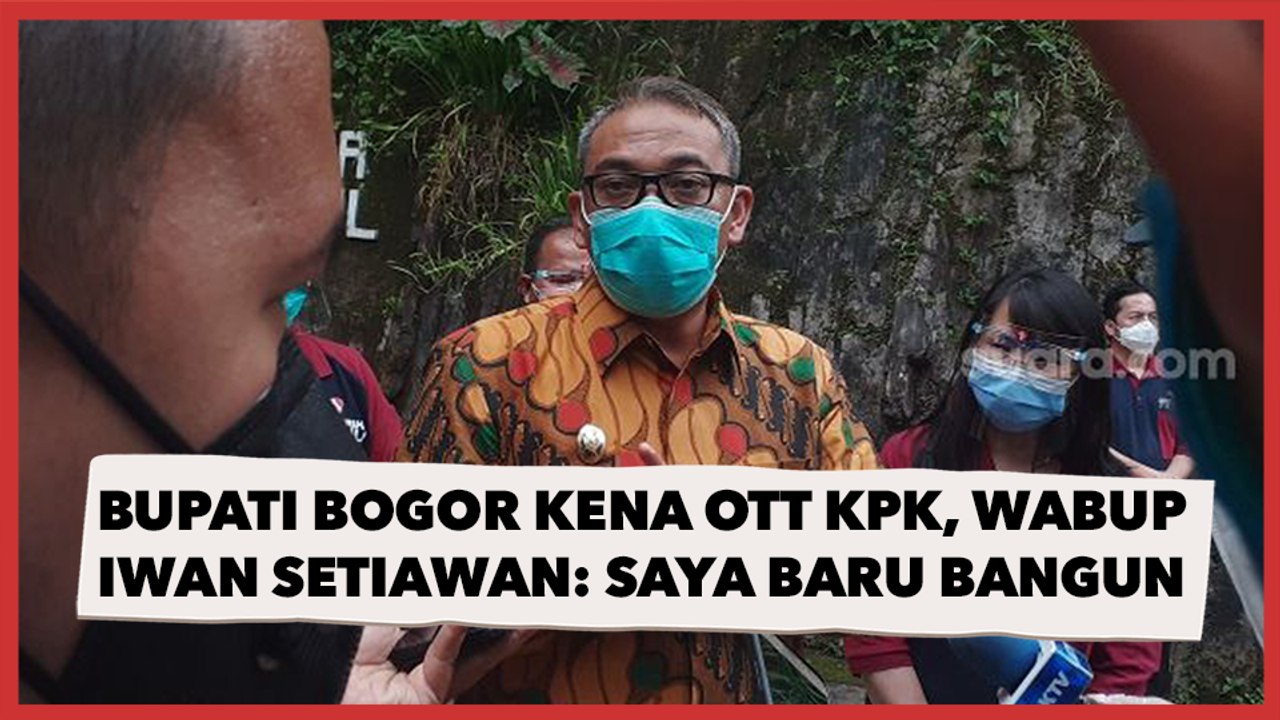 Bupati Bogor Ade Yasin Kena OTT KPK, Wabup Iwan Setiawan: Saya Baru Bangun di Rumah