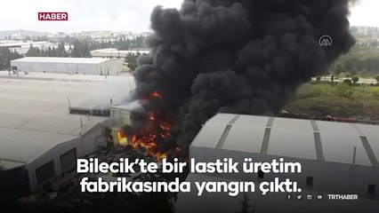 Bilecik'te lastik üretim fabrikasında yangın