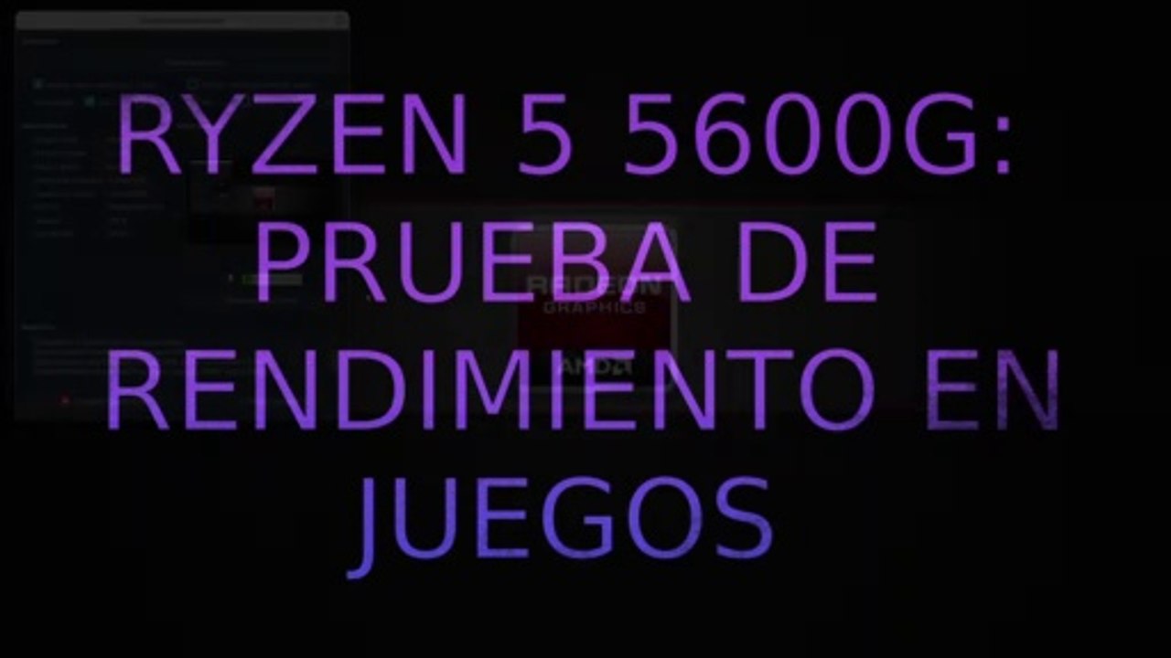 Artículo de El espíritu de Kusanagi - Ryzen 5 5600G: prueba de rendimiento en juegos