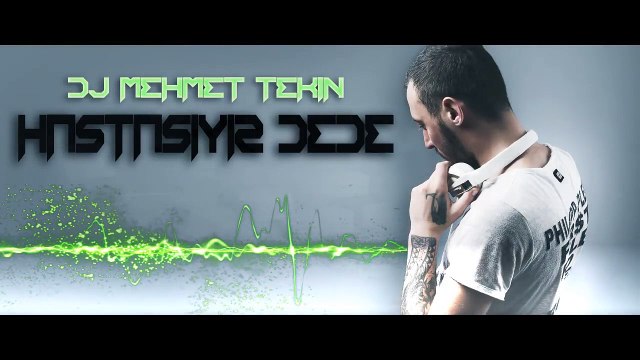 DJ MEHMET TEKİN - HASTASIYIZ DEDE 2015
