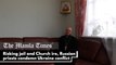 Risking jail and Church ire, Russian priests condemn Ukraine conflict