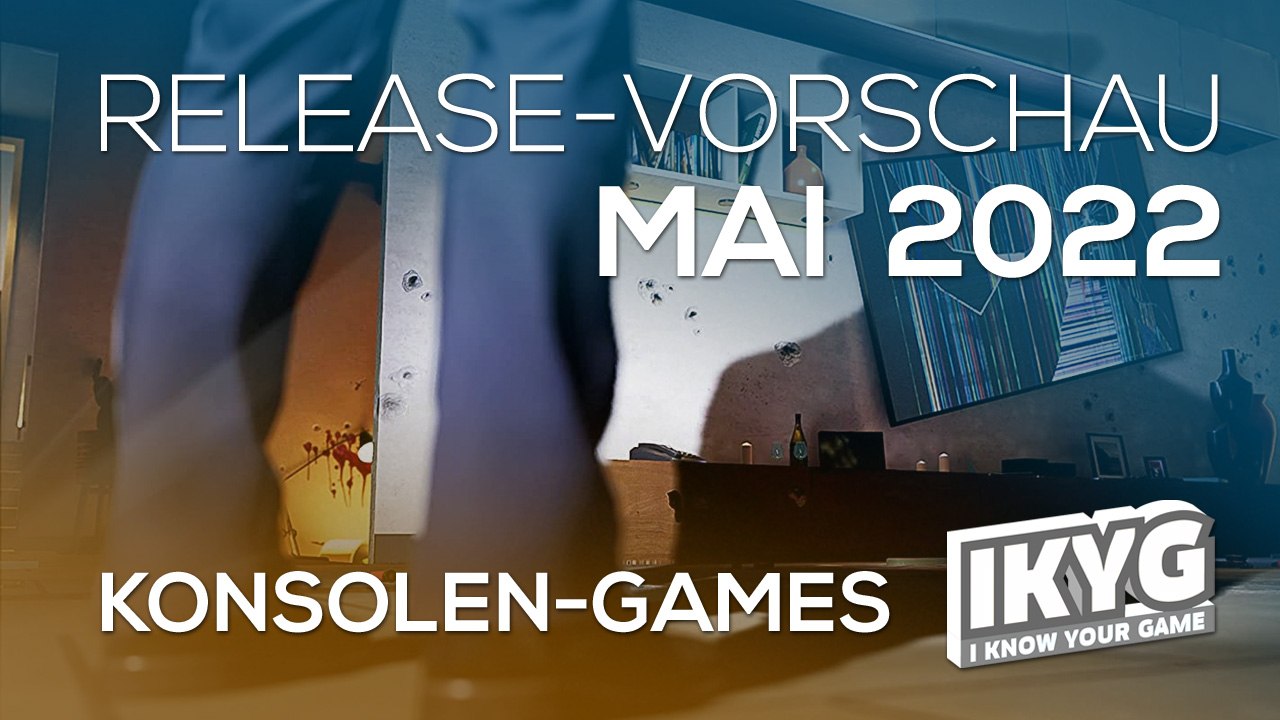 Games-Release-Vorschau - Mai 2022 - Konsole