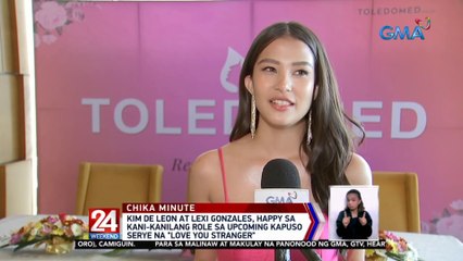 Kim De Leon at Lexi Gonzales, happy sa kani-kanilang role sa upcoming Kapuso serye na "Love You Stranger" | 24 Oras Weekend