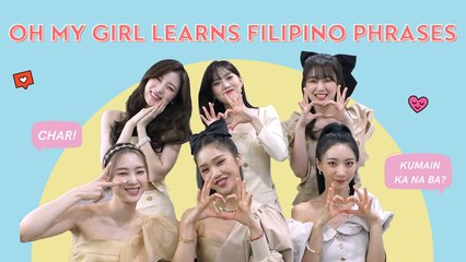 K-pop Girl Group OH MY GIRL Learns Filipino Phrases