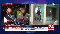 Macabro hallazgo en SMP: Policías encuentran cuerpo descuartizado en una vivienda