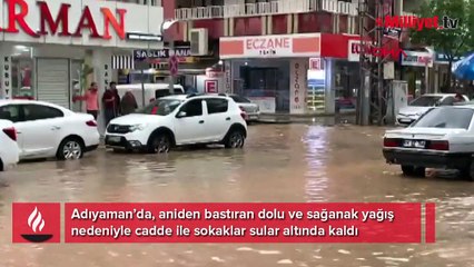 Adıyaman'da cadde ve sokaklar sel sularına teslim oldu