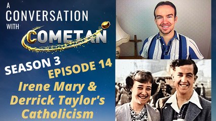A Conversation with Cometan | Season 3 Episode 14 | Irene Mary & Derrick Taylor's Traditionalist Catholicism