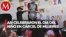 Festejan Día del Niño a menores que viven con sus mamás en penal de Santa Martha Acatitla