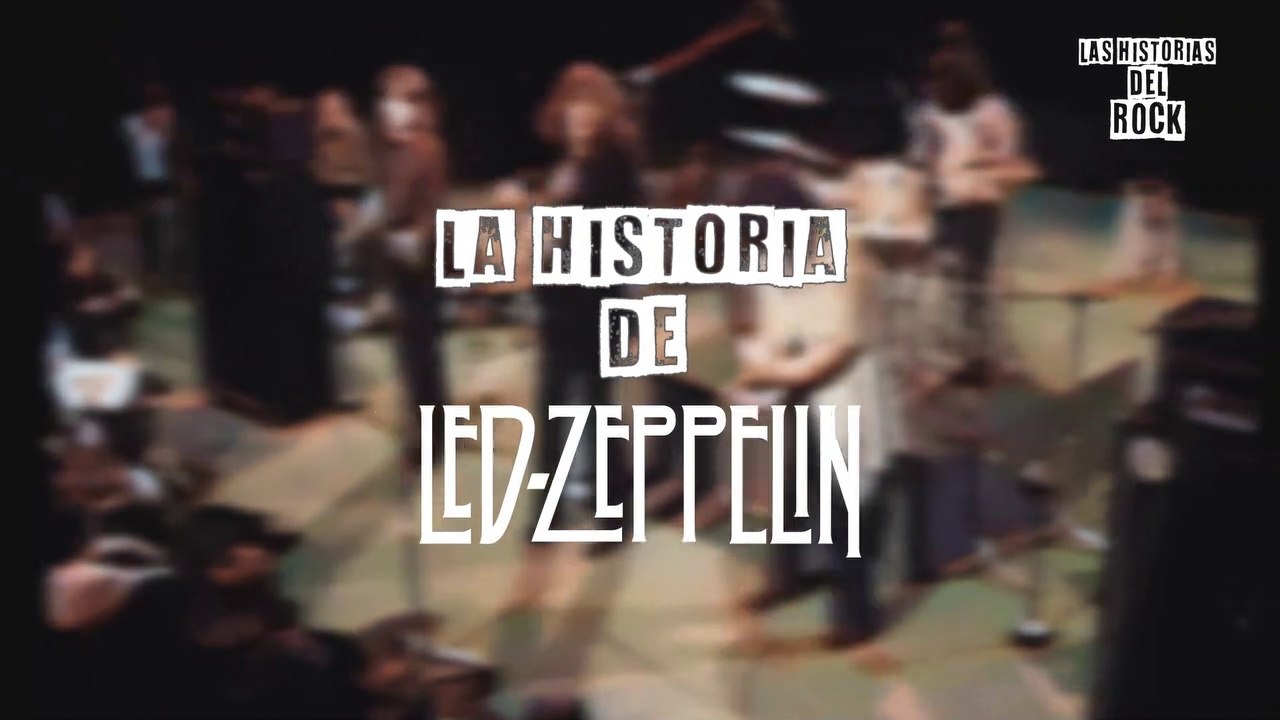La Historia de Led Zeppelin | Las Historias Del Rock