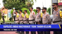 Kapolres Probolinggo Instruksikan Jajarannya Imbau Masyarakat Tidak Menggelar Takbir Keliling