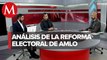 Mesa de debate sobre propuesta de Reforma Electoral de AMLO