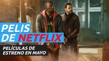 Películas de estreno en  Netflix para mayo de 2022