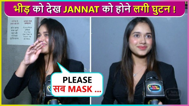 Jannat Zubair Feels Suffocated, Says Sab Pehle Mask Pehno | Reacts On Upcoming Film