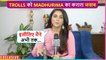 Madhurima Tuli EPIC Reaction On Break Up, Online Trolls & Much More | Exclusive