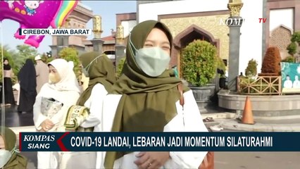Kembali Rayakan Idul Fitri Bersama Keluarga Setelah 2 Tahun, Suasana Bahagia Selimuti Kota Cirebon