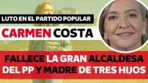 Luto en el PP: muere la histórica alcaldesa Carmen Costa con solo 51 años