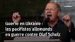 Guerre en Ukraine : les pacifistes allemands en guerre contre Olaf Scholz