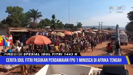 Cerita Idul Fitri Pasukan Perdamaian FPU 1 Minusca di Afrika Tengah
