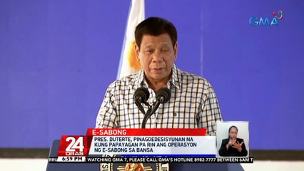 Pres. Duterte, pinagdedesisyunan na kung papayagan pa rin ang operasyon ng e-sabong sa bansa | 24 Oras