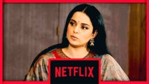 Kangana Ranaut Slams Netflix India In Her Recent Instagram Story