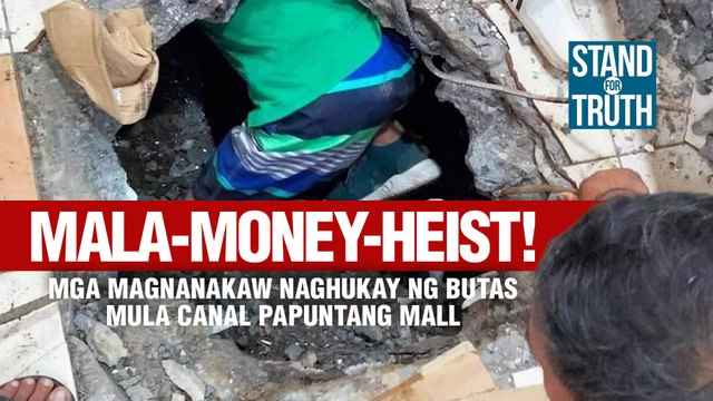 MALA-MONEY-HEIST! Mga magnanakaw naghukay ng butas mula canal papuntang mall | Stand for Truth