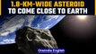 Earth to closely encounter a 1.8 km wide asteroid in May, says NASA | Oneindia News