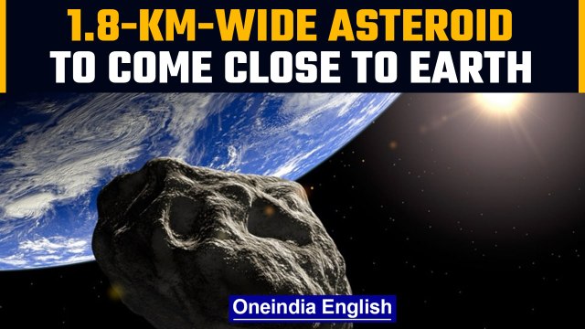 Earth to closely encounter a 1.8 km wide asteroid in May, says NASA | Oneindia News