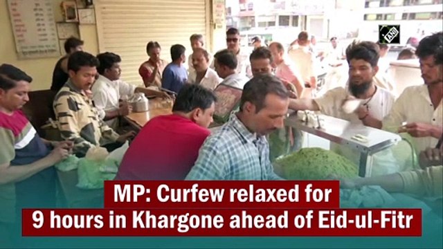 MP: Curfew relaxed for 9 hours in Khargone ahead of Eid-ul-Fitr