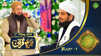 Bazam e Quran - Part 1 - Naimat e Iftar - Shan e Ramazan - 2nd May 2022 - ARY Qtv