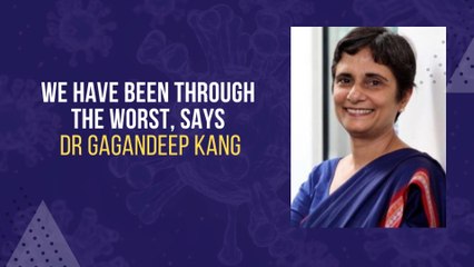 We have been through the worst,  says Dr Gagandeep Kang
