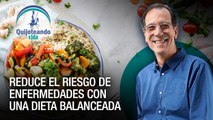Hábitos alimenticios que repercuten en tu salud - Quijoteando Vida con William Echeverría