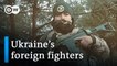 Meet the foreign fighters joining Ukraines battle with Russia
