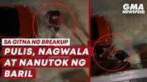 Pulis, nagwala at nanutok ng baril sa gitna ng pakikipag-break sa girlfriend | GMA News Feed