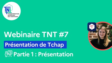 Webinaire TNT #7 [Partie 1/2] – Présentation de Tchap (Présentation)